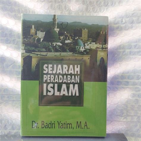 Jual Sejarah Peradaban Islam Dr Badri Yatim Shopee Indonesia