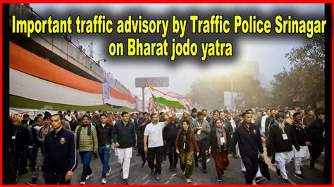 Important Traffic Advisory By Traffic Police Srinagar On Bharat Jodo