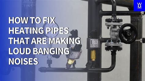 How To Stop Heating Pipes From Making Loud Banging Noises YouTube