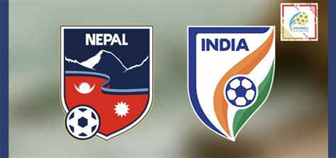 India vs Nepal- Preview, Head to Head and Where to Watch - Football Counter