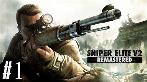 Sniper Elite V2 Remastered Walkthrough Part 1 Prologue Max Settings