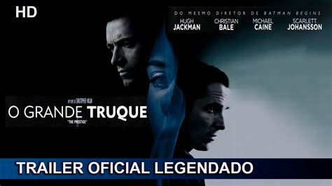 O Grande Truque Trailer Oficial Legendado Youtube