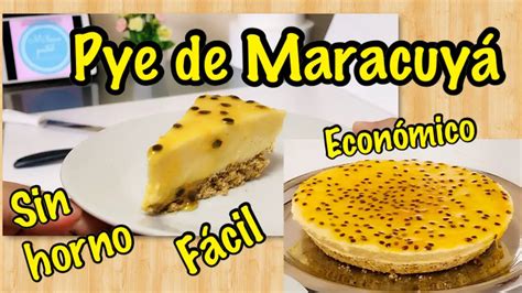 Delicioso Pay De Maracuy Prepara Esta Receta F Cil En Casa