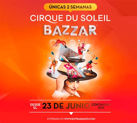 Cirque Du Soleil Regresa A La Argentina Con Su Show Bazzar Una