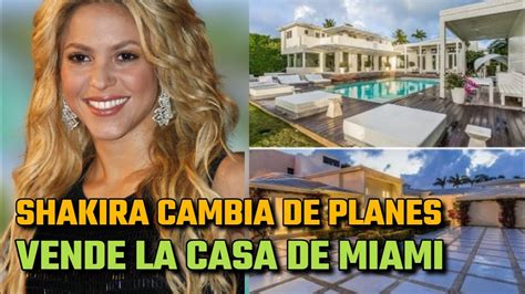 Shakira Cambia De Planes Quiere Vender Su Mansi N De Miami E