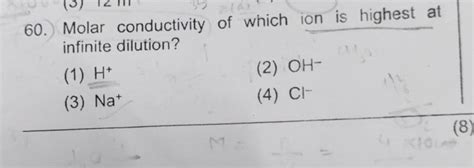 Molar Conductivity Of Which Ion Is Highest At Infinite Dilution Filo