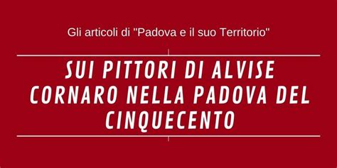 Protetto Sui Pittori Di Alvise Cornaro Nella Padova Del Cinquencento