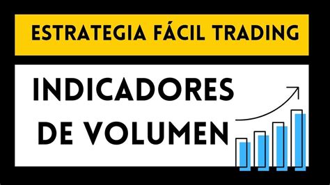 Estrategias Trading Indicadores De Volumen YouTube