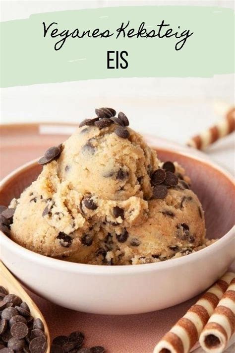 De Cookie Dough Eis Rezept Besser Als Ben And Jerrys Vegan