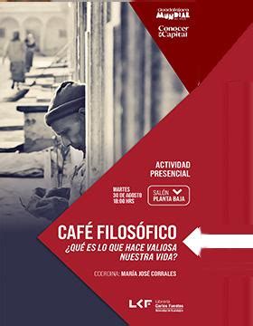 Café filosófico Título Qué es lo que hace valiosa nuestra vida