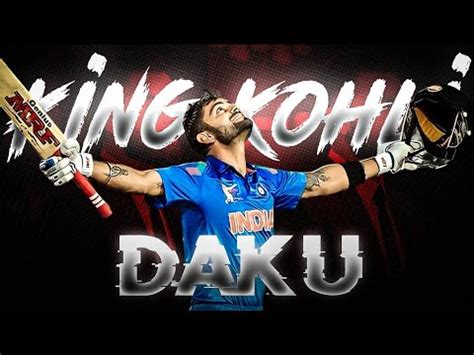 Virat Kohli Daku Song Daku Status Daku Editing Daku Attitude Status