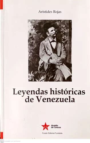 Libro Leyendas Hist Ricas De Venezuela De Ar Stides Rojas Mercadolibre