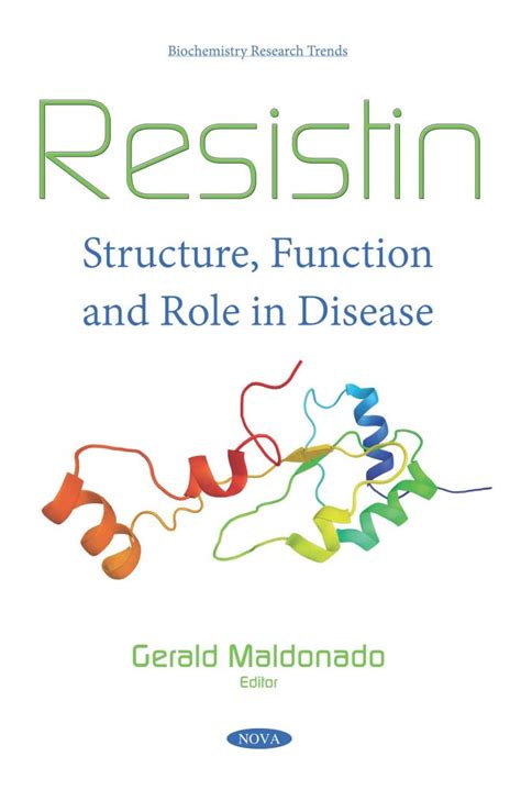 Resistin: Structure, Function and Role in Disease – Nova Science Publishers