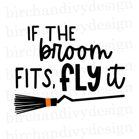 If The Broom Fits Fly It Svg File Halloween Svg Witchy Etsy