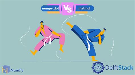 NumPy Dot Vs Matmul En Python Delft Stack