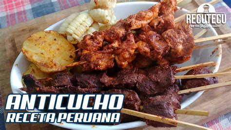 Receta De Anticuchos Peruanos Recutecu Parrillero Youtube