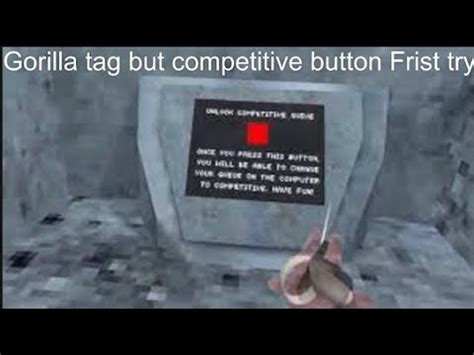 Gorilla Tag But Competitive Button First Try YouTube