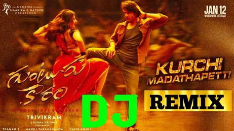 Kurchi Madatha Petti Guntur Karam Dj Remix Song Maheshbabu Dj