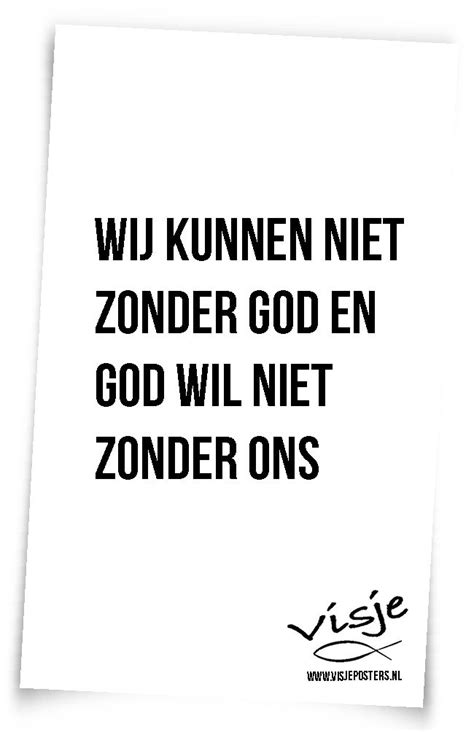 A Black And White Poster With The Words Wij Kunnen Net Zonder God En