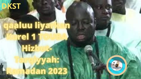 Qaaluu Liyarkan Kurel 1 TOUBA Hizbut Tarqiyyah Ramadan 2023 YouTube