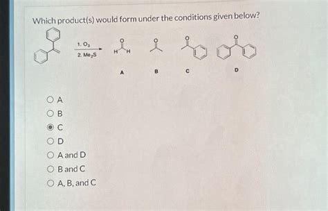 Solved Which Product S Would Form Under The Conditions