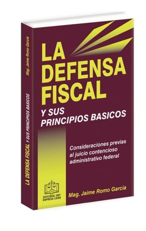 La Defensa Fiscal Y Sus Principios Basicos Isef Datos Del Autor