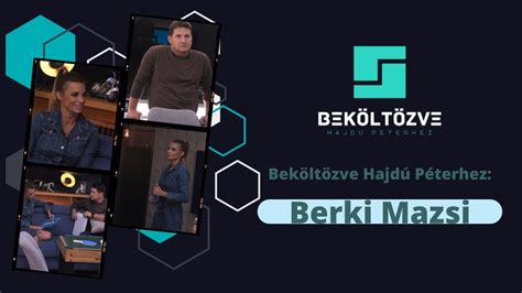 Beköltözve Hajdú Péterhez Berki Mazsi YouTube