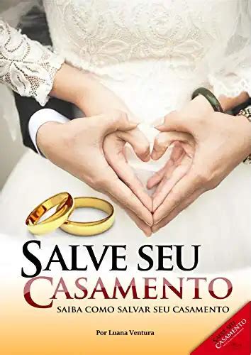 Salve Seu Casamento Como Salvar O Seu Casamento Luana Ventura PDF