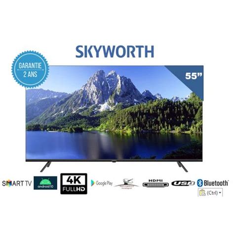 Skyworth Tv Pouces Android Gamme Suc Fiche Technique Et Prix