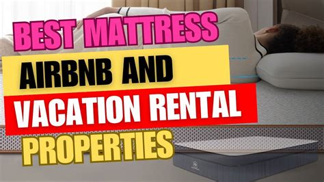 Top Best Mattress For Airbnb And Vacation Rental Properties Review In