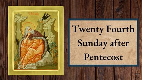 Twenty Fourth Sunday After Pentecost November 27 2022 Live Divine