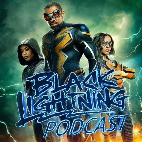 Black Lightning Podcast Listen Via Stitcher For Podcasts