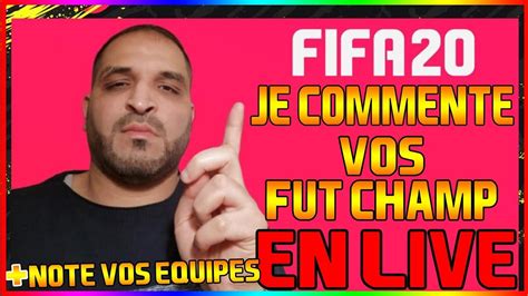 Live Fifa Fr Je Commente Vos Fut Champ En Live Et Note Vos Equipe