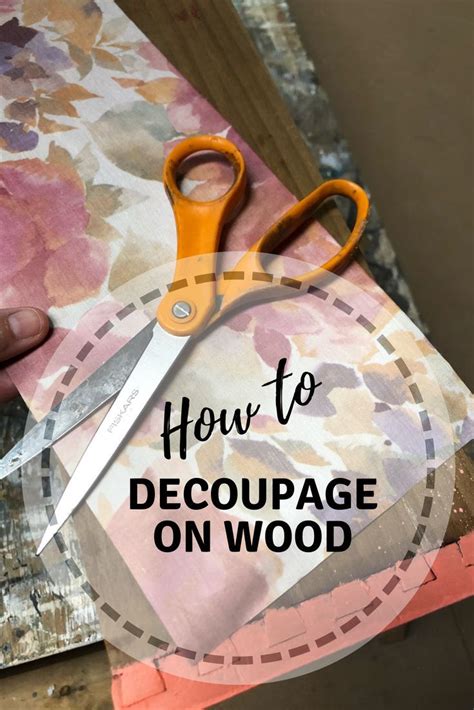 How To Decoupage On Wood Furniture Drawers Decoupage Wood Decoupage