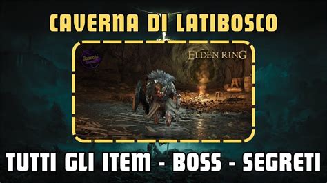 Caverna Di Latibosco Tutti Gli Item Boss Segreti