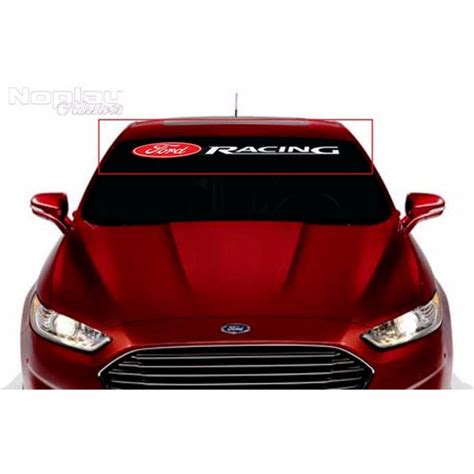 Adesivo Faixa Parabrisa Ford Racing Todos Os Modelos Da Ford Shopee