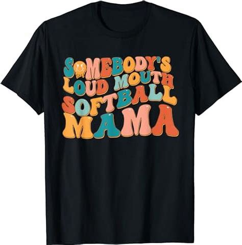 Funny Somebodys Loud Mouth Softball Mama Melting Smile T Shirt