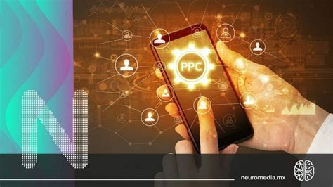 Qué son las campañas PPC Neuromedia Aceleradora Digital