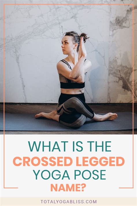 What is the Crossed Legged Yoga Pose Name? - Total Yoga Bliss