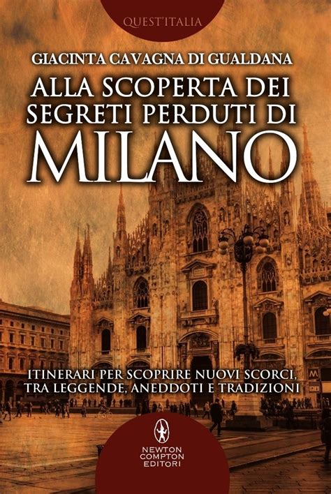 Amazon Fr Alla Scoperta Dei Segreti Perduti Di Milano Cavagna Di