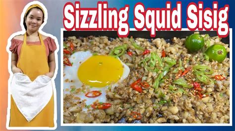 Sizzling Squid Sisig Recipe Kapampangan Food Recipe Pachena Chenang Luto Ni Tere Youtube