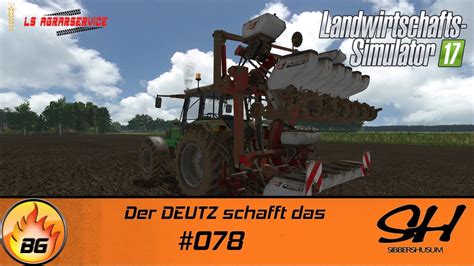 LS17 Sibbershusum 078 Der DEUTZ Schafft Das Let S Play HD