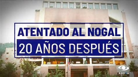 Se conmemoran 20 años del atentado al Club El Nogal Fueron 36 las