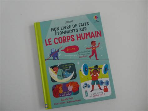 Mon Livre De Faits Tonnants Sur Le Corps Humain Editions Usborne