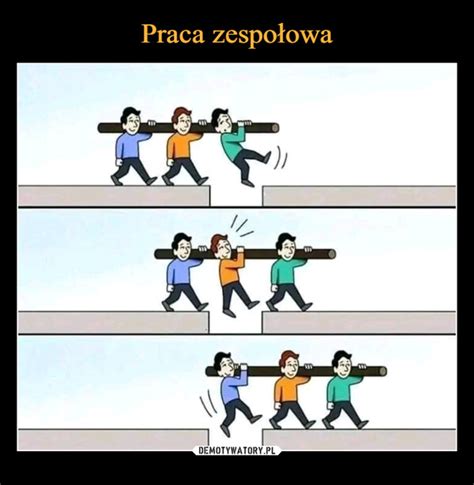 Praca zespołowa Demotywatory pl