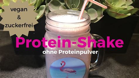 Protein Shake Vegan Und Zuckerfrei Ohne Proteinpulver