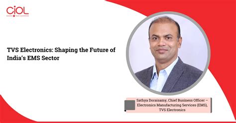 Tvs Electronics Shaping The Future Of Indias Ems Sector