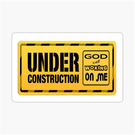 Christian Under Construction God Is Still Working On Me Philippians