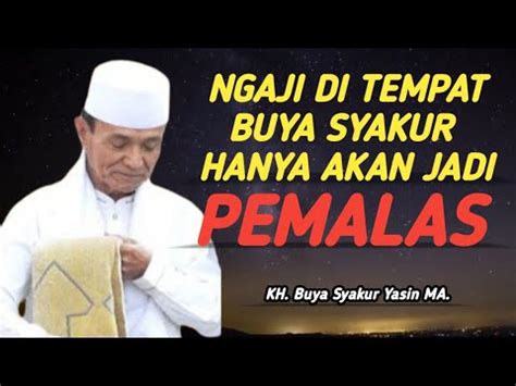 Ngaji Di Tempat Buya Syakur Jadi Pemalas Youtube