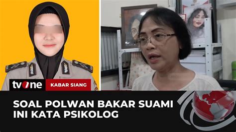 Pendapat Psikolog Terkait Kasus Polwan Bakar Suami Karena Judol Kabar